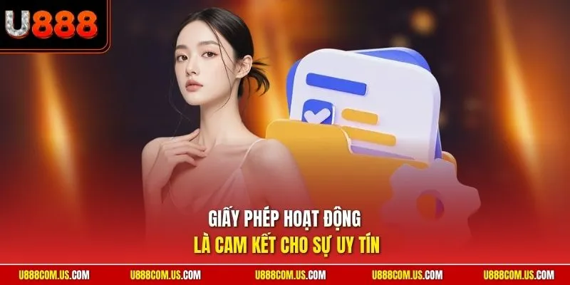 Giấy phép hoạt động là cam kết cho sự uy tín